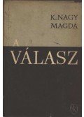 K. Nagy Magda - A válasz
