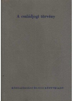 Zoltán Ödön, Gellért György, dr. - A családjogi törvény Zoltán Ödön, Gellért György, dr. - A családjogi törvény, Budapest 1972 antikvár könyv
