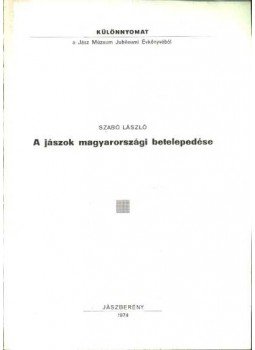 Szabó László - A jászok magyarországi betelepedése Szabó László - A jászok magyarországi betelepedése, Jászberény 1974 antikvár könyv