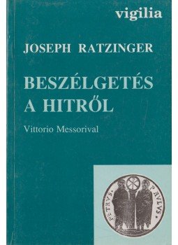 Ratzinger, Joseph - Beszélgetés a hitről Ratzinger, Joseph - Beszélgetés a hitről, Budapest 1990 antikvár könyv