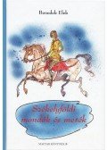 Benedek Elek - Székelyföldi mondák és mesék