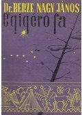 Berze Nagy János - Égigérő fa