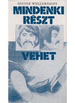 Wellershoff, Dieter - Mindenki részt vehet Wellershoff, Dieter - Mindenki részt vehet, Budapest 1974 antikvár könyv