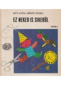 Kún Anna,Békés Mária - Ez neked is sikerül