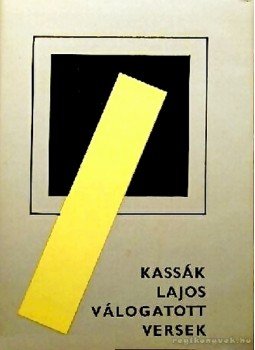 Kassák Lajos - Válogatott versek Kassák Lajos - Válogatott versek, Budapest 1973 antikvár könyv