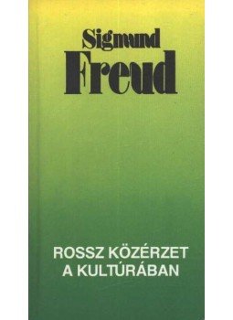 Sigmund Freud - Rossz közérzet a kultúrában Sigmund Freud - Rossz közérzet a kultúrában, Budapest 1992 antikvár könyv