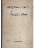 Benjámin László - Örökké élni