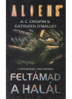 A. C. Crispin, O'MALLEY, KATHLEEN - Feltámad a halál A. C. Crispin, O'MALLEY, KATHLEEN - Feltámad a halál, Szeged 1997 antikvár könyv