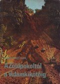 Kutasi Kovács Lajos - A Zöldpokoltól a Vidámkikötőig
