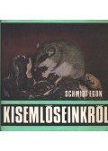 Schmidt Egon - Kisemlőseinkről