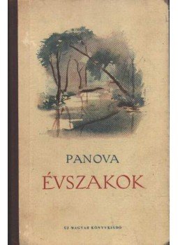 Panova, Vera - Évszakok Panova, Vera - Évszakok, Budapest 1954 antikvár könyv