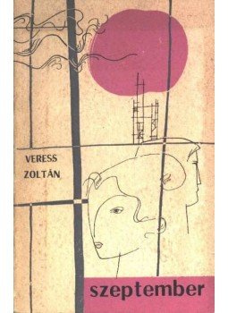 Veress Zoltán - Szeptember Veress Zoltán - Szeptember, Bukarest 1968 antikvár könyv
