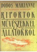 Dobos Marianne - Riportok művészekkel az állatokról