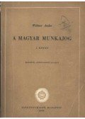 Weltner Andor - A magyar munkajog I. kötet