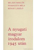 Rónay László,Béládi Miklós,B. Hajtó Zsófia,Pomogáts Béla - A nyugati magyar irodalom 1945 után