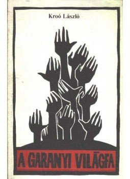 Kroó László - A garanyi világfa Kroó László - A garanyi világfa, 1978 antikvár könyv