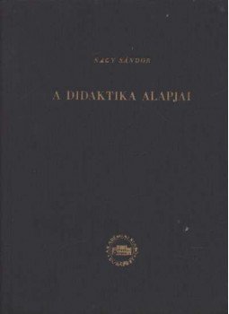 Nagy Sándor - A didaktika alapjai Nagy Sándor - A didaktika alapjai, Budapest 1956 antikvár könyv