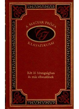 Tömörkény István - Két ló bitangságban és más elbeszélések Tömörkény István - Két ló bitangságban és más elbeszélések, Budapest 1994 antikvár könyv