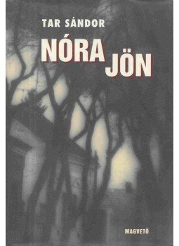 Tar Sándor - Nóra jön Tar Sándor - Nóra jön, Budapest 2000 antikvár könyv