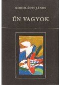 Kodolányi János - Én vagyok