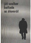 Wolker, Jiri - Ballada az álomról