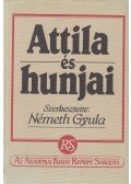 Ligeti Lajos,Eckhardt Sándor,Németh Gyula,Váczy Péter,Fettich Nándor - Attila és hunjai