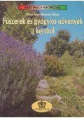 Romváry Vilmos,Máthé  Ákos - Fűszerek és gyógyító növények a kertből