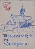 Medvigy Endre (szerk.) - Marosvásárhely és vártemploma