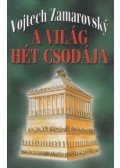 Zamarovsky, Vojtech - A világ hét csodája