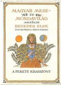 Benedek Elek - Magyar mese- és mondavilág I-II. kötet