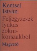 Kemsei István - Feljegyzések a lyukas zoknikorszakból