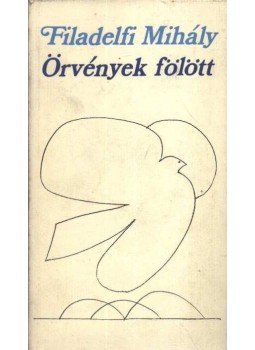 Filadelfi Mihály - Örvények fölött Filadelfi Mihály - Örvények fölött, Békéscsaba 1979 antikvár könyv