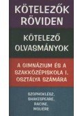 Vadai István - Kötelezők röviden - Kötelező olvasmányok a gimnázium és a szakközépiskola I. osztálya számára