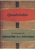 Szemere Pál - Szervezetünk és a gyógyszerek