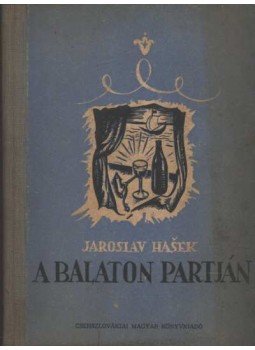 Jaroslav Hasek - A Balaton partján Jaroslav Hasek - A Balaton partján, 1954 antikvár könyv