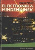 Szűcs Péter - Elektronika mindenkinek