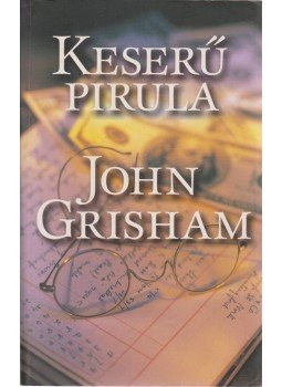John Grisham - Keserű pirula John Grisham - Keserű pirula, 2007 antikvár könyv