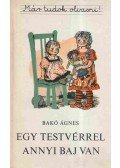 Bakó Ágnes - Egy testvérrel annyi baj van