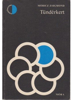 Móricz Zsigmond - Tündérkert Móricz Zsigmond - Tündérkert, Budapest 1981 antikvár könyv