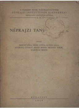 Kresz Mária, Bárczi Géza, Szabolcsi Bence, Mendöl Tibor, Gunda Béla, Dégh Linda, Györffy György - Néprajzi tanulmányok Kresz Mária, Bárczi Géza, Szabolcsi Bence, Mendöl Tibor, Gunda Béla, Dégh Linda, Györffy György - Néprajzi tanulmányok, Budapest 1949 antikvár könyv