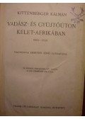 Kittenberger Kálmán - Vadász- és gyűjtőúton Kelet-Afrikában