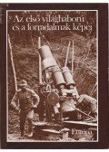Farkas Márton,Józsa Antal - Az első világháború és a forradalmak képei