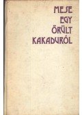 Bálint Tibor - Mese egy őrült kakaduról