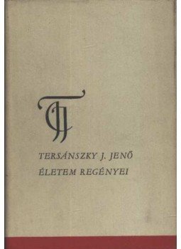 Tersánszky J. Jenő - Életem regényei Tersánszky J. Jenő - Életem regényei, Budapest 1968 antikvár könyv