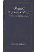 Szathmáry Éva - Óhajtott szép kincsecském