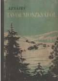 Azsajev, Vaszilij - Távol Moszkvától