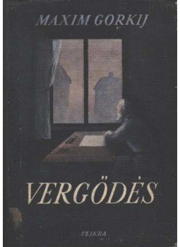 Gorkij, Makszim - Vergődés Gorkij, Makszim - Vergődés, Budapest 1949 antikvár könyv