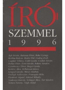 Több író - Írószemmel 1996 Több író - Írószemmel 1996, 1996 antikvár könyv