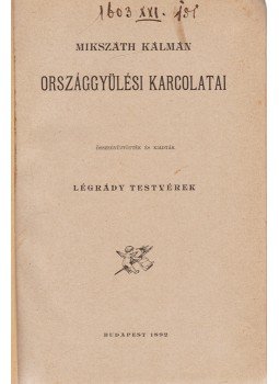 Mikszáth Kálmán - Mikszáth Kálmán országgyűlési karcolatai Mikszáth Kálmán - Mikszáth Kálmán országgyűlési karcolatai, Budapest 1892 antikvár könyv