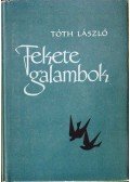 Tóth László - Fekete galambok